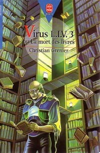 Virus L. I. V. 3 ou la mort des livres - Christian Grenier -  Le Livre de Poche jeunesse - Livre
