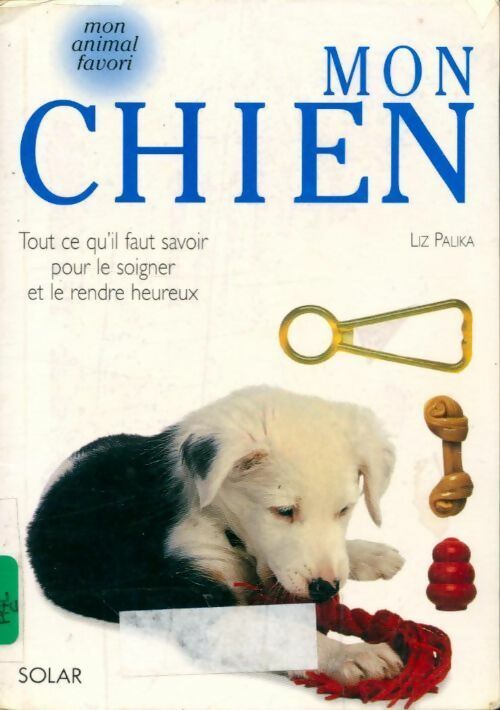 Mon chien - Lise Palika -  Mon Animal Favori - Livre