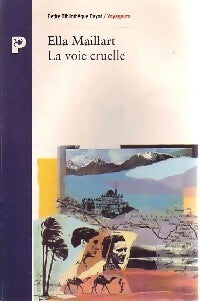 La voie cruelle - Ella Maillart -  Petite bibliothèque (2ème série) - Livre