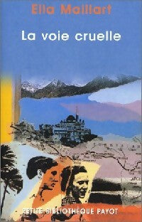La voie cruelle - Ella Maillart -  Petite bibliothèque (2ème série) - Livre