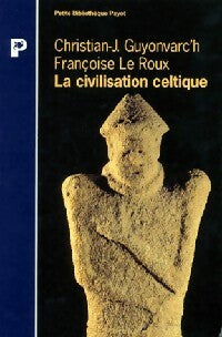 La civilisation celtique - Françoise Le Roux -  Petite bibliothèque (2ème série) - Livre