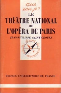 Le Théâtre national de l'Opéra de Paris - Jean-P. Saint-Geours -  Que sais-je - Livre