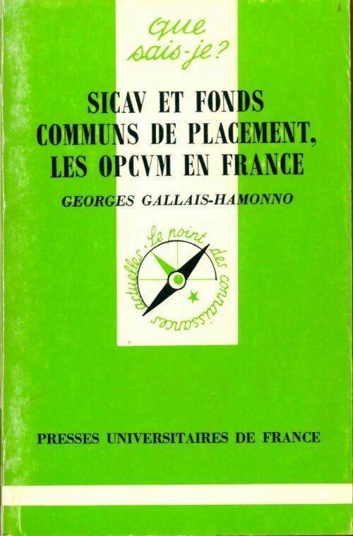 SICAV et fonds communs de placement, les OPCVM en France - Georges Gallais-Hamonno -  Que sais-je - Livre