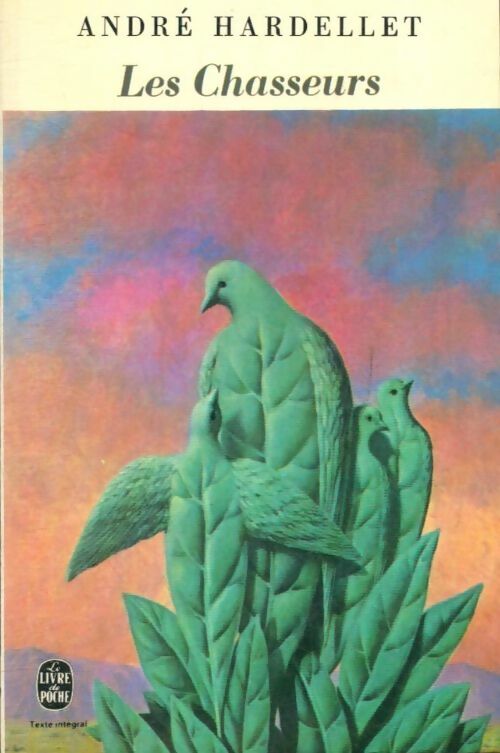 Les chasseurs - André Hardellet -  Le Livre de Poche - Livre