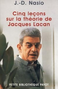 Cinq leçons sur la théorie de Jacques Lacan - Juan David Nasio -  Petite bibliothèque (2ème série) - Livre