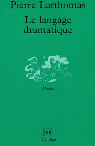 Le langage dramatique - Pierre Larthomas -  Quadrige - Livre