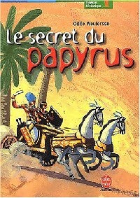 Le secret du Papyrus - Odile Weulersse -  Le Livre de Poche jeunesse - Livre