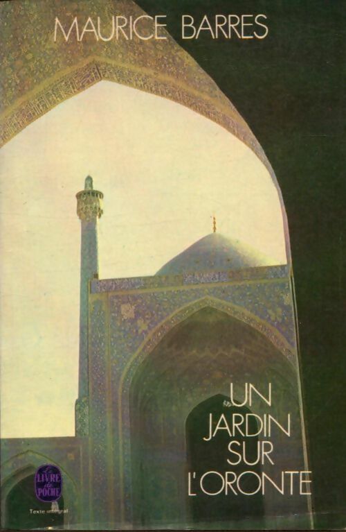 Un jardin sur l'Oronte - Maurice Barrès -  Le Livre de Poche - Livre