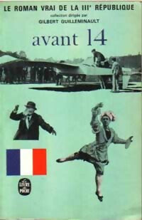 Le roman vrai de la IIIe république Tome I : Avant 14 - Gilbert Guilleminault -  Le Livre de Poche - Livre