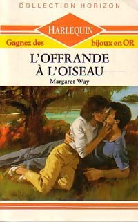 L'offrande à l'oiseau - Margaret Way -  Horizon - Livre