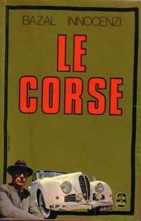 Le corse - Jean Bazal ; Paul-Claude Innocenzi -  Le Livre de Poche - Livre