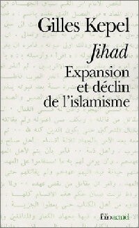 Jihad : expansion et déclin de l'islamisme - Gilles Kepel -  Folio Actuel - Livre