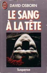 Le sang à la tête - David Osborn -  J'ai Lu - Livre