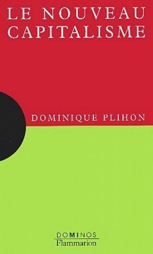 Le nouveau capitalisme - Dominique Plihon -  Dominos - Livre