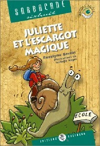 Juliette et l'escargot magique - Roselyne Bertin ; Isabelle Nègre -  Sarbacane - Livre