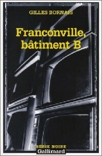 Franconville, bâtiment B - Gilles Bornais -  Série Noire - Livre