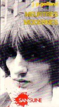 Meurtres modernes - Jean-Pierre Galland -  Sanguine - Livre