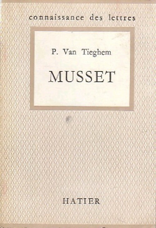 Musset - Philippe Van Thieghem -  Connaissance des lettres - Livre