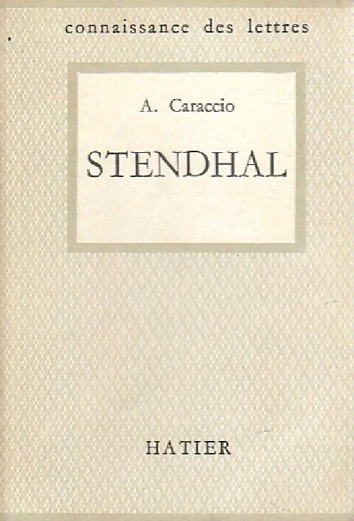 Stendhal - Armand Caraccio -  Connaissance des lettres - Livre
