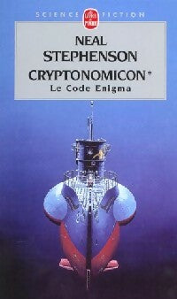 Cryptonomicon Tome I : Le code Enigma - Neal Stephenson -  Le Livre de Poche - Livre