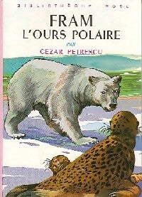 Fram, l'ours polaire - Cezar Petrescu -  Bibliothèque rose (3ème série) - Livre