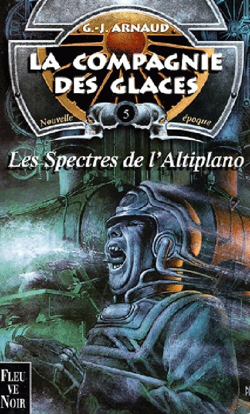 Les spectres de l'Altiplano - Georges-Jean Arnaud -  La Compagnie des Glaces, Nouvelle Epoque - Livre