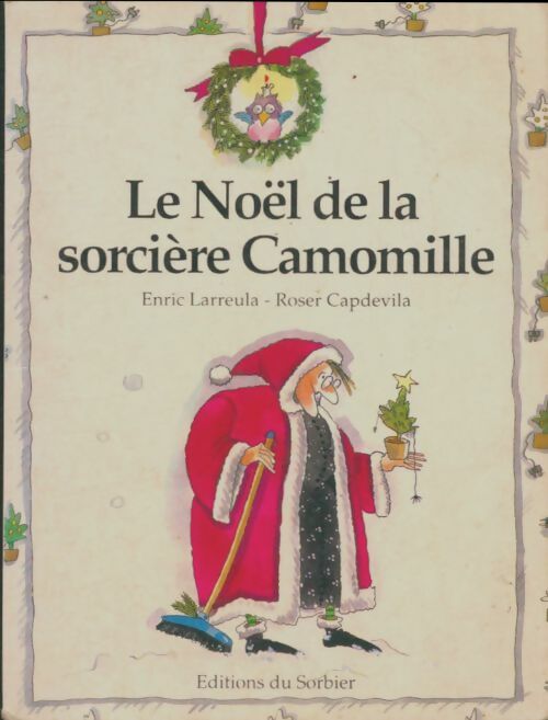 Le noël de la sorcière Camomille - Enric Larreula ; Roser Capdevila -  Camomille - Livre