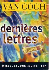 Dernières lettres - Vincent Van Gogh -  La petite collection - Livre