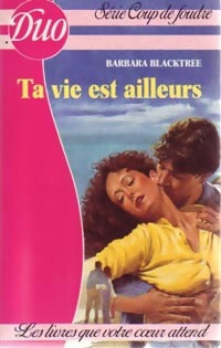 Ta vie est ailleurs - Barbara Blacktree -  Duo, Série Coup de Foudre - Livre