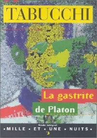 La gastrite de Platon - Antonio Tabucchi -  La petite collection - Livre