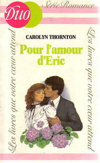Pour l'amour d'Eric - Carolyn Thornton -  Duo, Série Romance - Livre