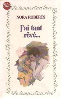 J'ai tant rêvé... - Nora Roberts -  Duo, le temps d'un livre - Livre