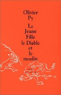 La jeune fille, le diable et le moulin - Olivier Py -  Théâtre - Livre