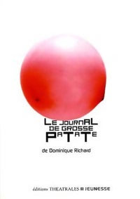 Le journal de Grosse Patate - Dominique Richard -  Théâtrales Jeunesse - Livre