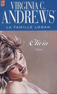 La famille Logan Tome V : Olivia - Virginia Cleo Andrews -  J'ai Lu - Livre