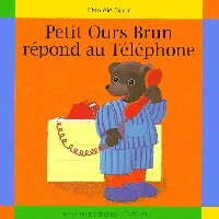 Petit Ours brun répond au téléphone - Pomme d'Api ; Danièle Bour -  Les Premières Histoires - Livre