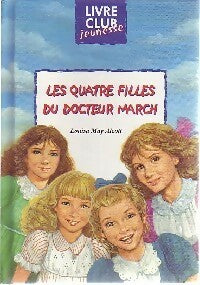 Les quatre filles du Dr March - Louisa May Alcott -  Livre Club Classique - Livre