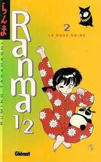 Ranma 1/2 Tome II : La rose noire - Rumiko Takahashi -  Manga Poche - Glénat - Livre