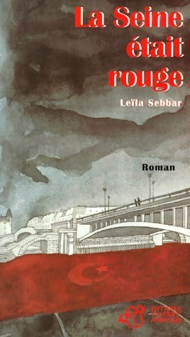 La Seine était rouge - Leïla Sebbar -  Roman - Livre