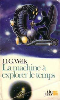 La machine à explorer le temps - Herbert George Wells -  Folio Junior - Livre