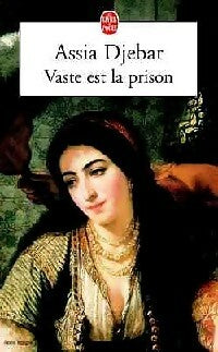 Vaste est la prison - Assia Djebar -  Le Livre de Poche - Livre