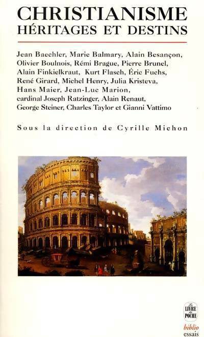 Christianisme. Héritages et destins - Cyrille Michon -  Le Livre de Poche - Livre