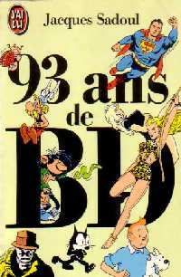 93 ans de B-D - Jacques Sadoul -  J'ai Lu - Livre