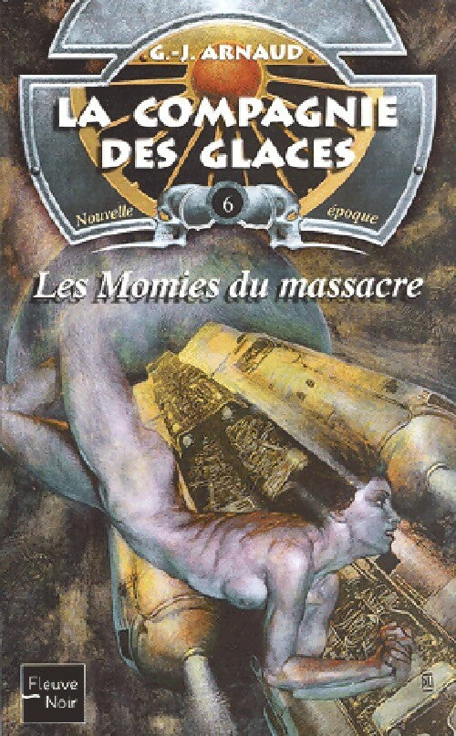 Les momies du massacre - Georges-Jean Arnaud -  La Compagnie des Glaces, Nouvelle Epoque - Livre