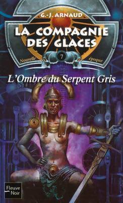 L'ombre du serpent gris - Georges-Jean Arnaud -  La Compagnie des Glaces, Nouvelle Epoque - Livre