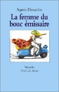 La femme du Bouc Emissaire - Agnès Desarthe -  Mouche - Livre