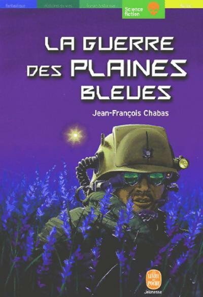 La guerre des plaines bleues - Jean-François Chabas -  Le Livre de Poche jeunesse - Livre