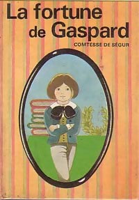 La fortune de Gaspard - Comtesse De Ségur -  Lecture et Loisir - Livre
