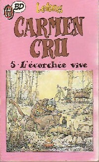 Carmen Cru Tome V : L'écorchée vive - Lelong -  J'ai Lu BD - Livre
