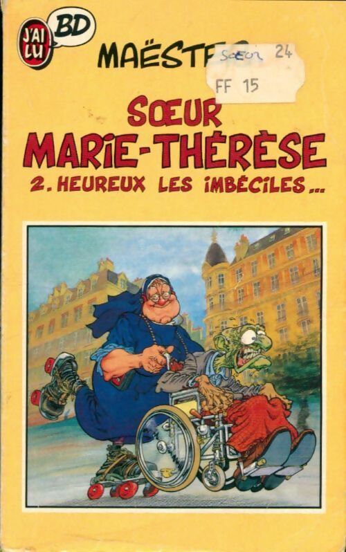 Soeur Marie-Thérèse des Batignolles Tome II : Heureux les imbéciles - Maester -  J'ai Lu BD - Livre